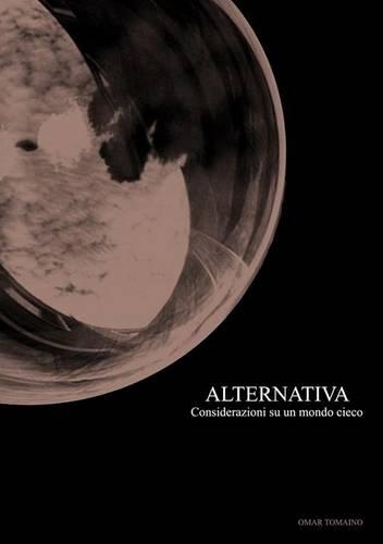 Alternativa - Considerazioni su un mondo cieco