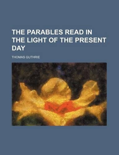 The Parables Read in the Light of the Present Day
