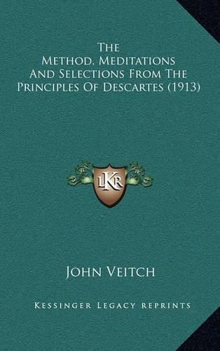 The Method, Meditations and Selections from the Principles of Descartes (1913)