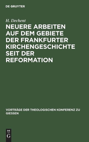 Neuere Arbeiten Auf Dem Gebiete Der Frankfurter Kirchengeschichte Seit Der Reformation