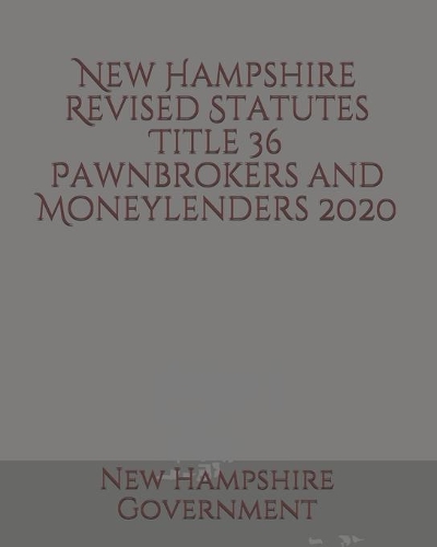 New Hampshire Revised Statutes Title 36 Pawnbrokers and Moneylenders