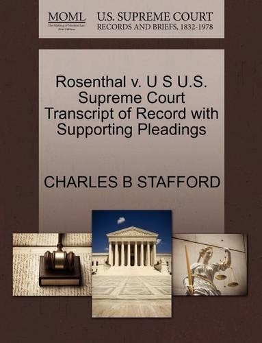 Rosenthal V. U S U.S. Supreme Court Transcript of Record with Supporting Pleadings