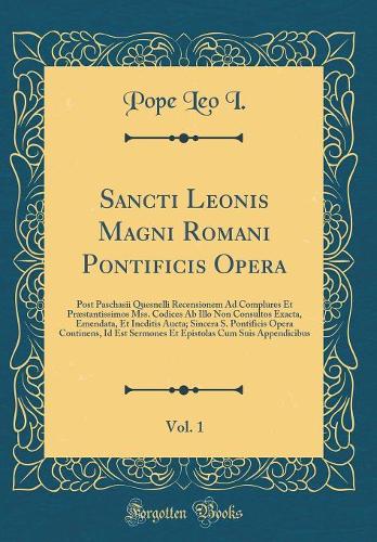 Sancti Leonis Magni Romani Pontificis Opera, Vol. 1