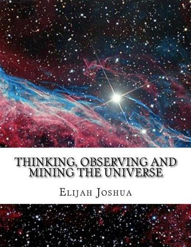 Thinking, Observing and Mining the Universe
