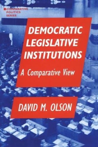 Democratic Legislative Institutions: A Comparative View: A Comparative View(Comparative Politics (Paperback))