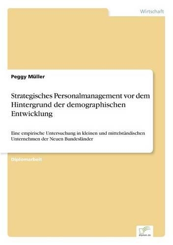 Strategisches Personalmanagement vor dem Hintergrund der demographischen Entwicklung
