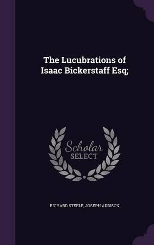 The Lucubrations of Isaac Bickerstaff Esq;