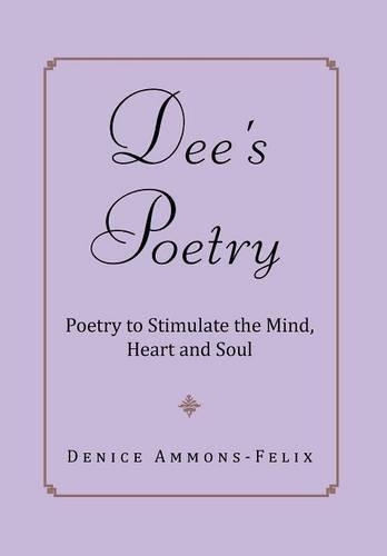 Dee's Poetry: Poetry to Stimulate the Mind and Heart(English)