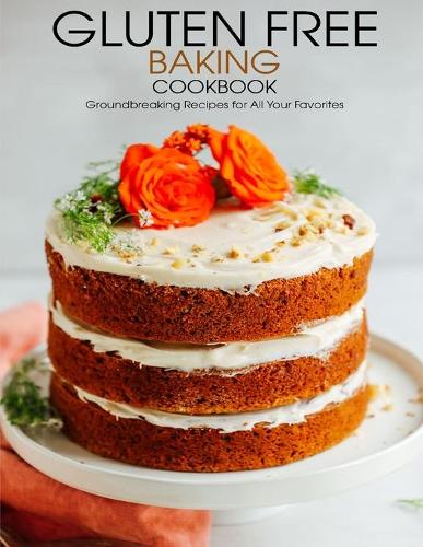 Gluten Free Baking Cookbook
