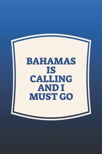 Bahamas Is Calling And I Must Go