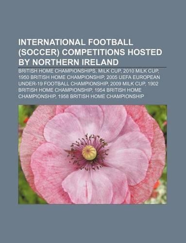 International Football (Soccer) Competitions Hosted by Northern Ireland