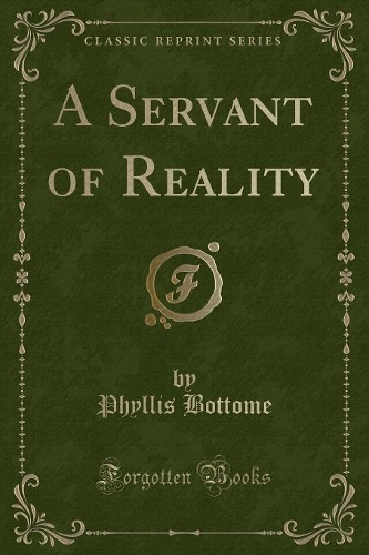 A Servant of Reality (Classic Reprint)