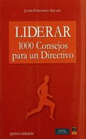 Liderar: mil consejos para un directivo