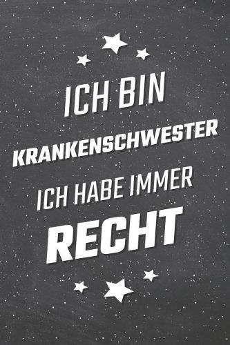 Ich bin Krankenschwester Ich habe immer Recht