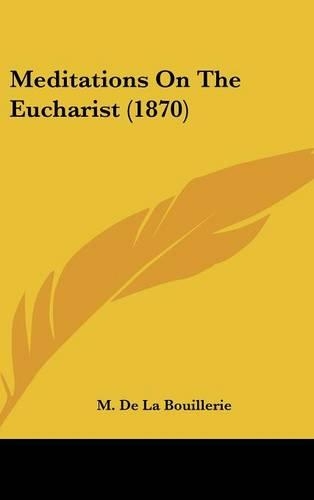 Meditations On The Eucharist (1870)