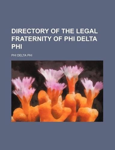 Directory of the Legal Fraternity of Phi Delta Phi