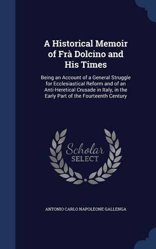 A Historical Memoir of Frà Dolcino and His Times