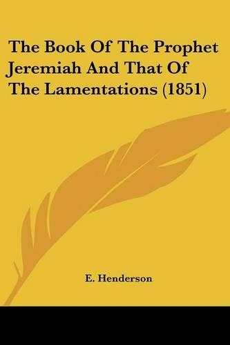 The Book Of The Prophet Jeremiah And That Of The Lamentations (1851)