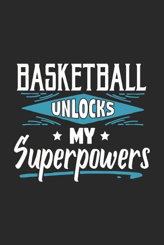 Basketball Unlocks My Superpowers