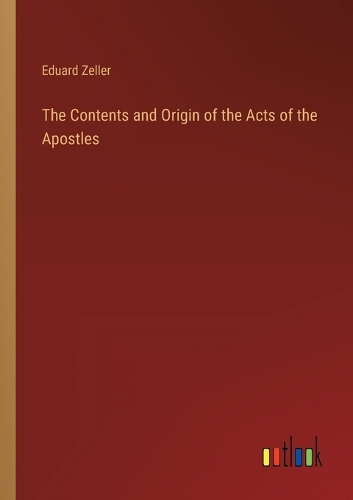 The Contents and Origin of the Acts of the Apostles