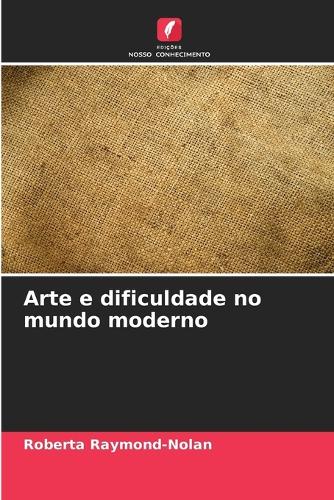 Arte e dificuldade no mundo moderno