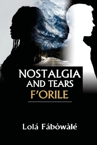 Nostalgia and Tears F'Orile