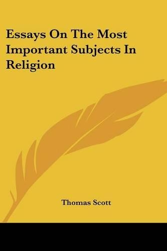 Essays On The Most Important Subjects In Religion