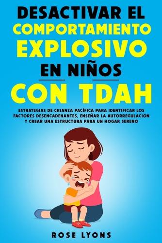 Desactivar el Comportamiento Explosivo en Niños con TDAH