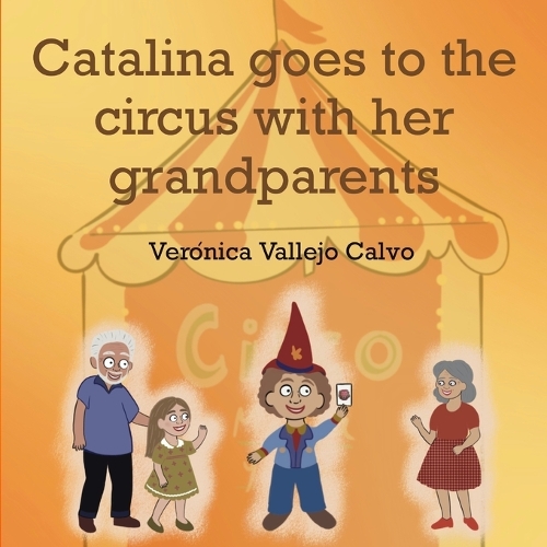 Catalina goes to the circus with her grandparents