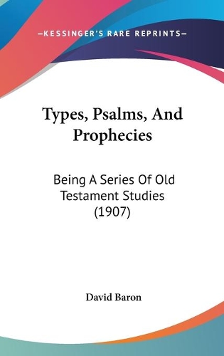 Types, Psalms, And Prophecies