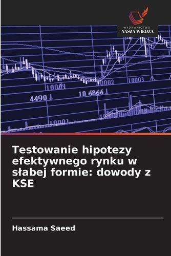 Testowanie hipotezy efektywnego rynku w slabej formie