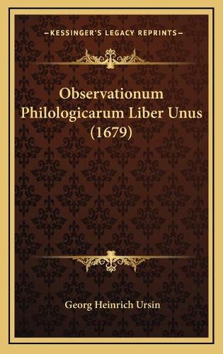 Observationum Philologicarum Liber Unus (1679): (Latin)