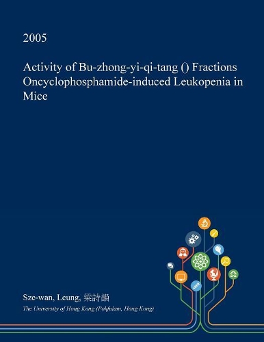 Activity of Bu-Zhong-Yi-Qi-Tang (補中益氣湯) Fractions Oncyclophosphamide-Induced Leukopenia in Mice