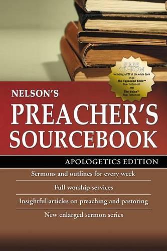 Nelson's Preacher's Sourcebook: Apologetics Edition(Nelson's Preacher's Sourcebook)
