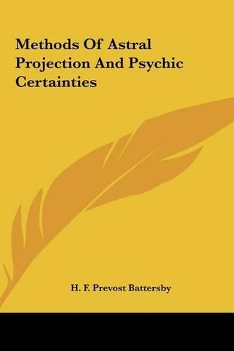 Methods Of Astral Projection And Psychic Certainties