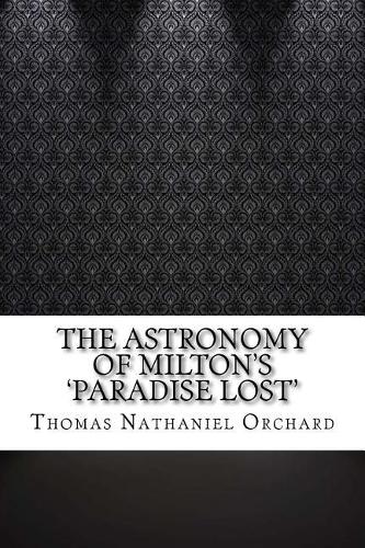 The Astronomy of Milton's 'Paradise Lost'