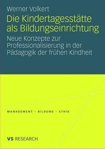 Die Kindertagesstatte ALS Bildungseinrichtung