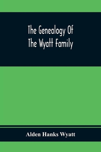 The Genealogy Of The Wyatt Family