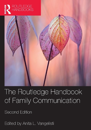 The Routledge Handbook of Family Communication