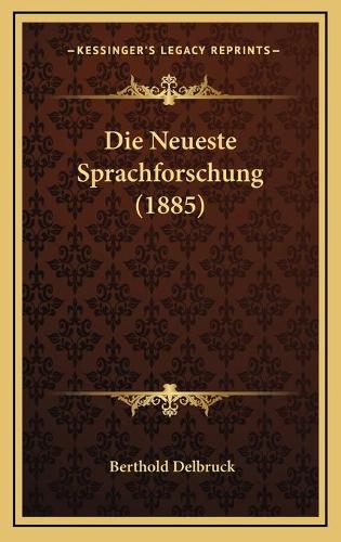 Die Neueste Sprachforschung (1885)