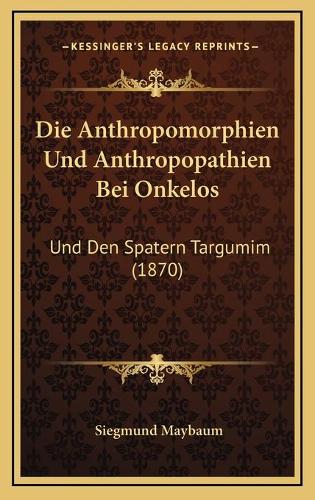 Die Anthropomorphien Und Anthropopathien Bei Onkelos