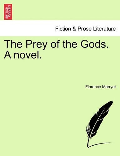 The Prey of the Gods. a Novel.