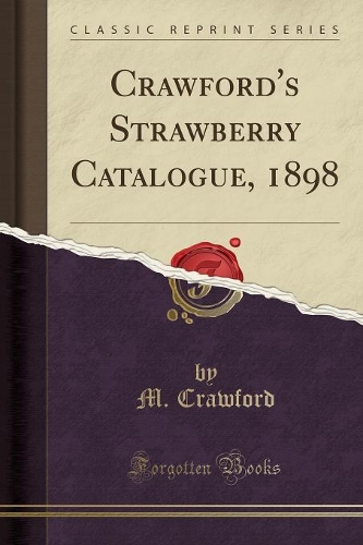 Crawford's Strawberry Catalogue, 1898 (Classic Reprint)
