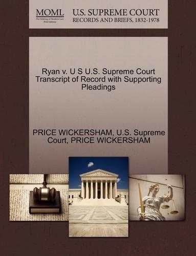 Ryan V. U S U.S. Supreme Court Transcript of Record with Supporting Pleadings
