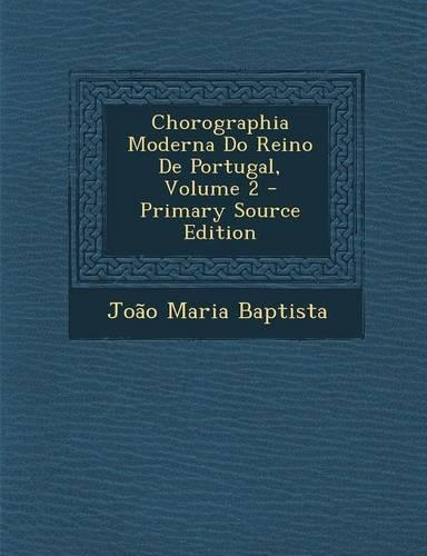 Chorographia Moderna Do Reino De Portugal, Volume 2