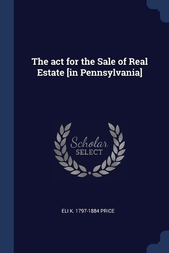The act for the Sale of Real Estate [in Pennsylvania]