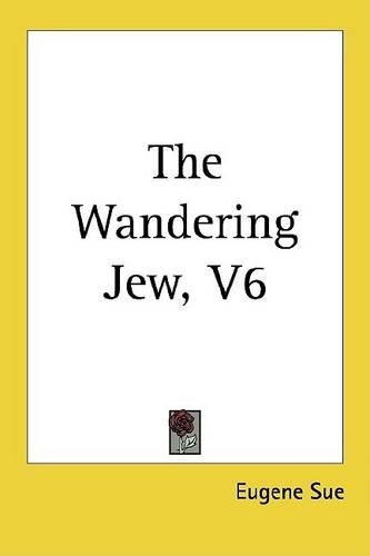 The Wandering Jew, V6