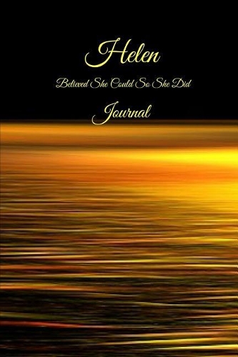 Helen Believed She Could So She Did