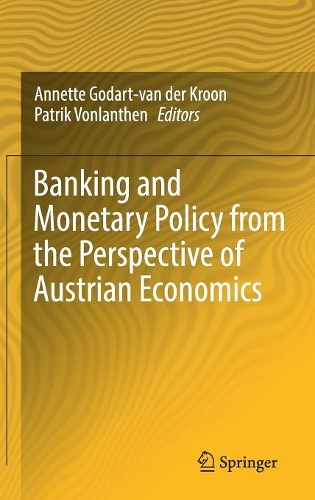 Banking and Monetary Policy from the Perspective of Austrian Economics
