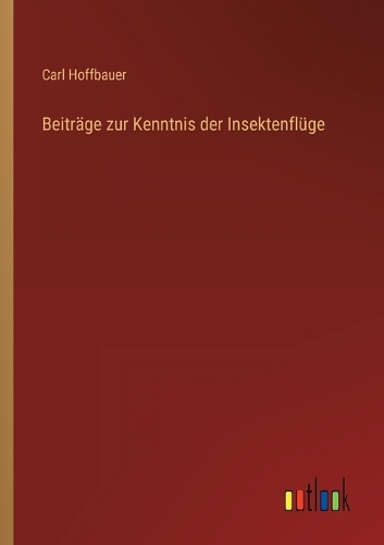 Beiträge zur Kenntnis der Insektenflüge